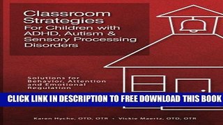 New Book Classroom Strategies For Children with ADHD, Autism   Sensory Processing Disorders: