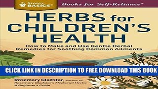 New Book Herbs for Children s Health: How to Make and Use Gentle Herbal Remedies for Soothing