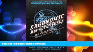 FAVORITE BOOK  Ergonomic Mis-Adventures: An Awesome Guidebook for Injured Workers   Ergo Pros