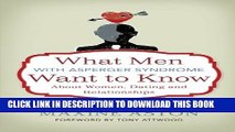 [PDF] What Men with Asperger Syndrome Want to Know About Women, Dating and Relationships Full Online