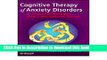 [Popular Books] [ Cognitive Therapy of Anxiety Disorders: A Practice Manual and Conceptual Guide