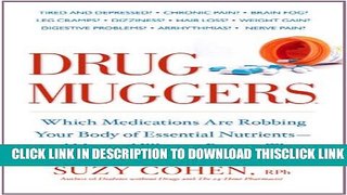 [PDF] Drug Muggers: Which Medications Are Robbing Your Body of Essential Nutrients--and Natural