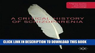 [PDF] A Critical History of Schizophrenia Full Online