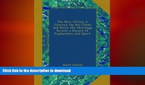 READ ONLINE The New Africa: A Journey Up the Chobe and Down the Okovanga Rivers; a Record of
