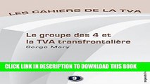 [PDF] Le groupe des 4 et la TVA transfontaliÃ¨re: Les cahiers de la TVA (French Edition) Popular