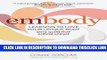 [Read] embody: Learning to Love Your Unique Body (and quiet that critical voice!) Free Books