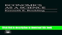 Read Economics As a Science (Exxon Education Foundation series on rhetoric and political