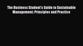 [PDF] The Business Student's Guide to Sustainable Management: Principles and Practice Full