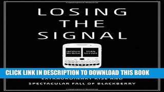 [PDF] Losing the Signal: The Untold Story Behind the Extraordinary Rise and Spectacular Fall of