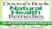 [Read] The Doctor s Book of Natural Health Remedies: Unlock the Power of Alternative Healing and