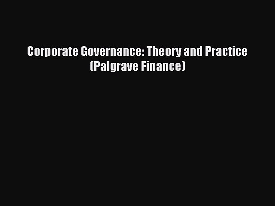 [PDF] Corporate Governance: Theory and Practice (Palgrave Finance) Full Online