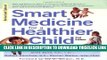 [Read] Smart Medicine for a Healthier Child Free Books