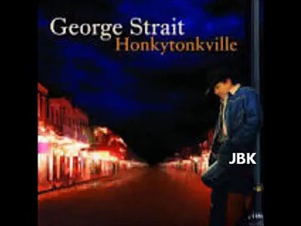 George Strait - Honkytonkville