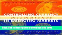Read Controlling Currency Mismatches In Emerging Markets  Ebook Free