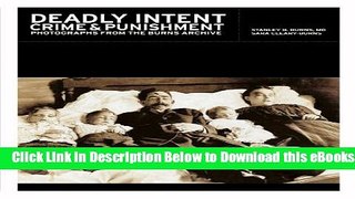 [Reads] Deadly Intent: Crime and Punishment Photographs from the Burns Archive Online Ebook