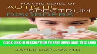 New Book Making Sense of Autistic Spectrum Disorders: Create the Brightest Future for Your Child