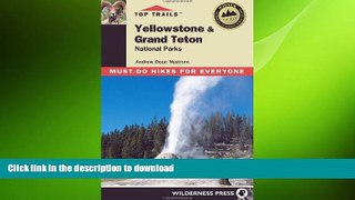 GET PDF  Top Trails Yellowstone   Grand Teton National Parks: Must-do Hikes for Everyone  GET PDF