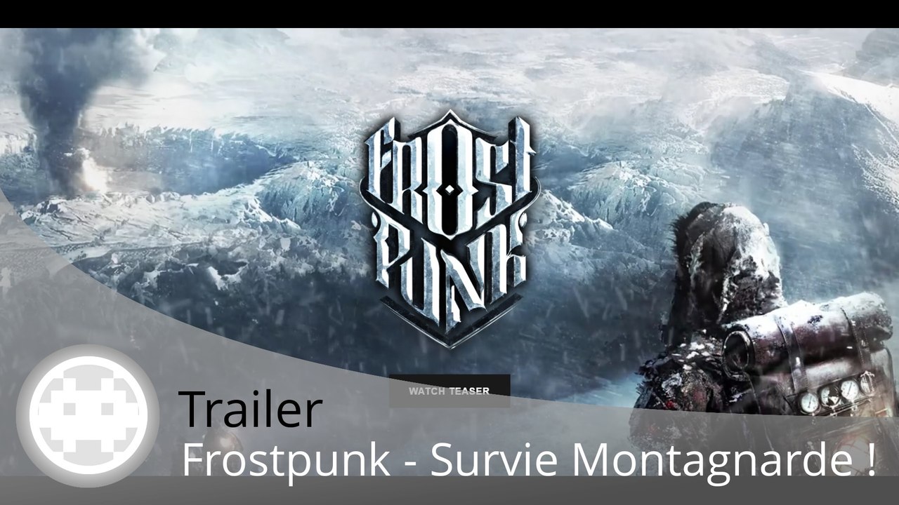 Trailer - Frostpunk (Survie à la Montagne !)