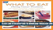 [PDF] What to Eat During Cancer Treatment: 100 Great-Tasting, Family-Friendly Recipes to Help You