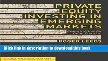 Read Private Equity Investing in Emerging Markets: Opportunities for Value Creation (Global
