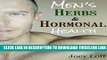 [Read] Men s Herbs and Hormonal Health: Testosterone, BPH, Alopecia, Adaptogens, Prostate Health,