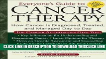 [Read] Everyone s Guide to Cancer Therapy: How Cancer Is Diagnosed, Treated, and Managed Day to