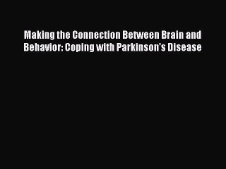 [PDF] Making the Connection Between Brain and Behavior: Coping with Parkinson's Disease Popular