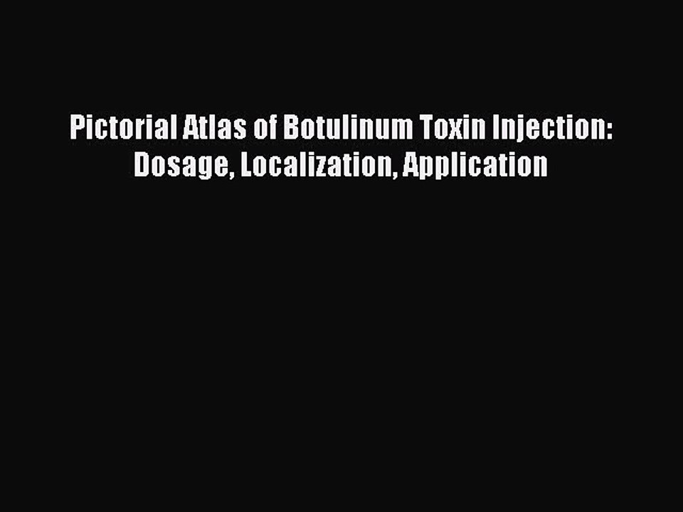 [PDF] Pictorial Atlas of Botulinum Toxin Injection: Dosage Localization Application Popular