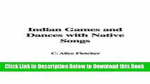 [Reads] Indian Games and Dances with Native Songs Online Ebook