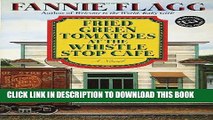 [PDF] Fried Green Tomatoes at the Whistle Stop Cafe (Ballantine Reader s Circle) Popular Online