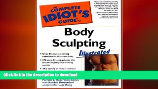 FAVORITE BOOK  The Complete Idiot s Guide to Body Sculpting Illustrated FULL ONLINE