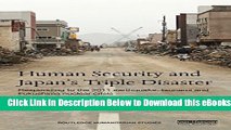 [Download] Human Security and Japan s Triple Disaster: Responding to the 2011 earthquake, tsunami