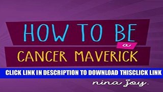 [Read] How to be a Cancer Maverick Ebook Free