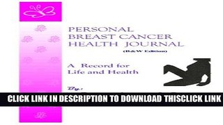 [Read] Personal Breast Cancer Journal (B W Edition): A Record For Life  Health Free Books