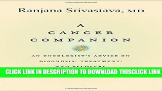 [Read] A Cancer Companion: An Oncologist s Advice on Diagnosis, Treatment, and Recovery Ebook Free