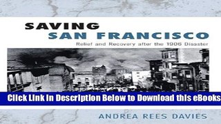 [PDF] Saving San Francisco: Relief and Recovery after the 1906 Disaster Free Ebook
