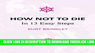 [Read] How Not To Die: In 13 Easy Steps Popular Online