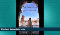 EBOOK ONLINE  Marruecos y su magia (Un mundo lleno de sorpresas) (Spanish Edition)  BOOK ONLINE