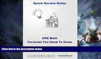 Big Deals  General GRE: Math Formulas You Need (Quick Review Notes)  Best Seller Books Most Wanted