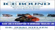 [Read] Ice Bound: A Doctor s Incredible Battle for Survival at the  South Pole Free Books