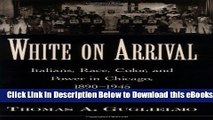 [Reads] White on Arrival: Italians, Race, Color, and Power in Chicago, 1890-1945 Free Ebook