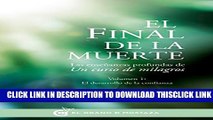 [Read] El final de la muerte: Las enseÃ±anzas profundas de Un curso de milagros (Spanish Edition)