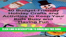 [New] 40 Budget-Friendly Holiday Crafts and Activities to Keep Your Kids Busy and Having Fun