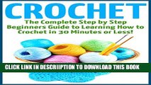[New] Crochet for Beginners: The Ultimate Guide to Mastering Crochet Patterns and Crochet Stitches