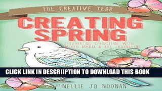 [PDF] Creating Spring: A Writing, Journaling, and Mixed-Media Prompt Adventure (The Creative Year