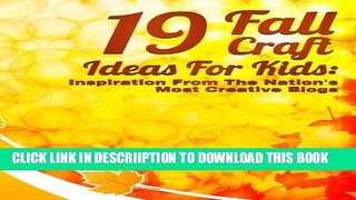 [PDF] 19 Fall Craft Ideas For Kids: Inspiration From The Nation s Most Creative Blogs Exclusive