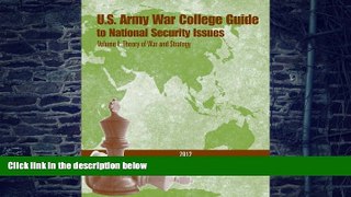 Big Deals  U.S. Army War College Guide to National Security Issues- Volume I: Theory of War and