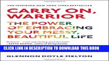 [PDF] Carry On, Warrior: The Power of Embracing Your Messy, Beautiful Life Popular Colection