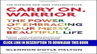 [PDF] Carry On, Warrior: The Power of Embracing Your Messy, Beautiful Life Full Colection