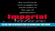 [PDF] Imperial Nature: The World Bank and Struggles for Social Justice in the Age of Globalization